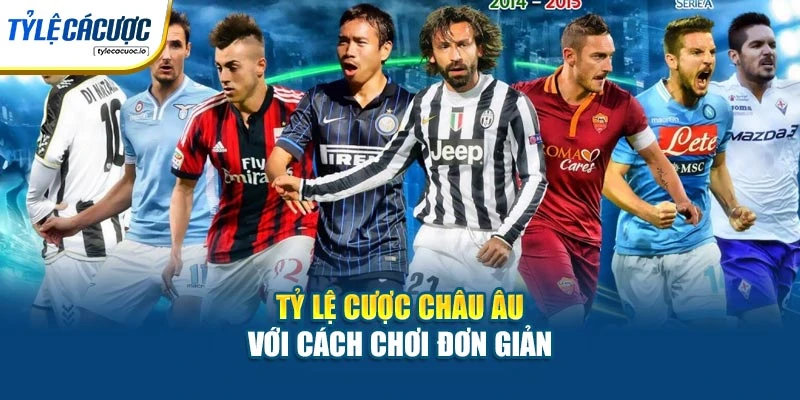 Tỷ lệ cược châu Âu với cách chơi đơn giản