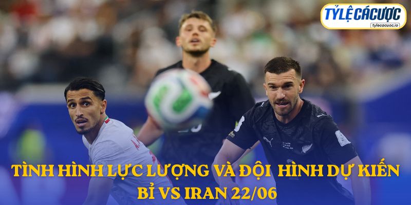 Thông tin đội hình dự kiến Bỉ vs Iran
